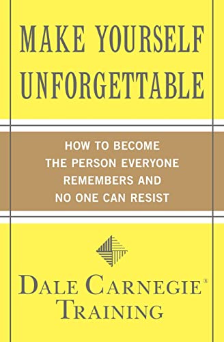 Make Yourself Unforgettable: How to Become the Person Everyone Remembers and No One Can Resist (Dale Carnegie Books) von Simon & Schuster